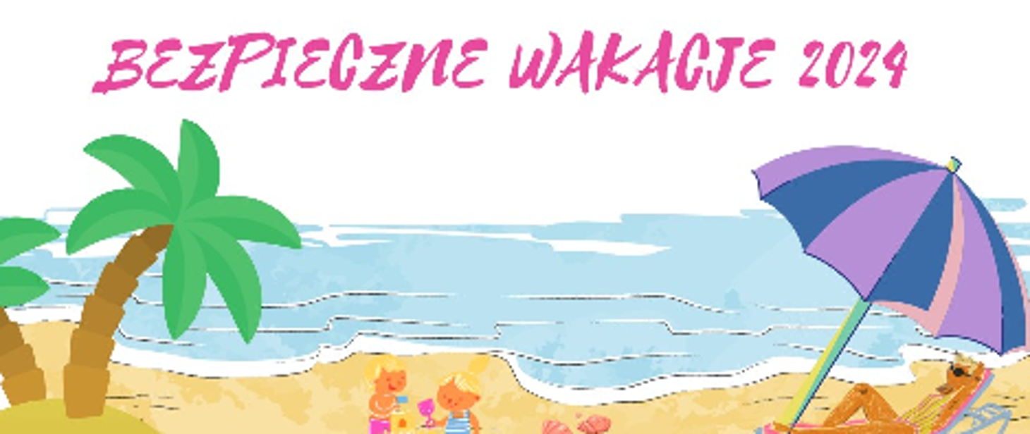 zdjęcie: Bezpieczne wakacje!!!